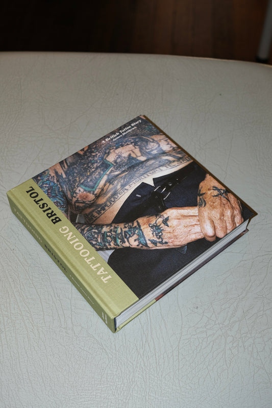 TATTOOING BRISTOL -  Pre Order shipping mid November